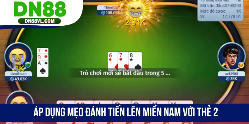 Áp dụng mẹo đánh Tiến Lên Miền Nam với thẻ 2