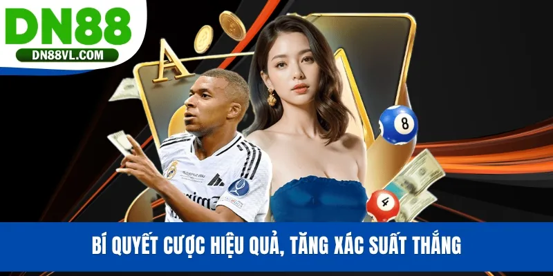 Bí quyết cược hiệu quả, tăng xác suất thắng