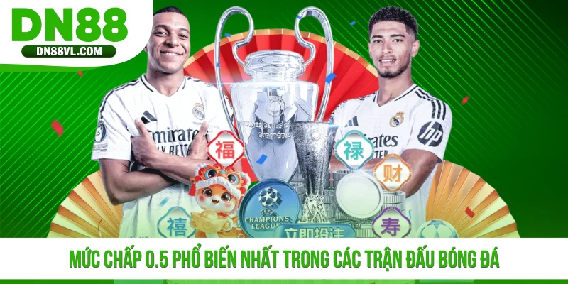 Mức chấp 0.5 phổ biến nhất trong các trận đấu bóng đá