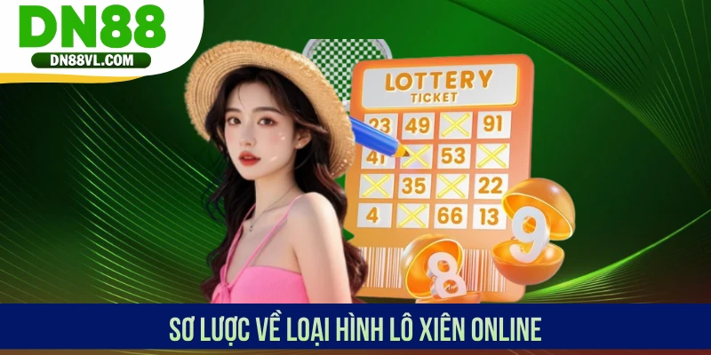 Sơ lược về loại hình lô xiên online