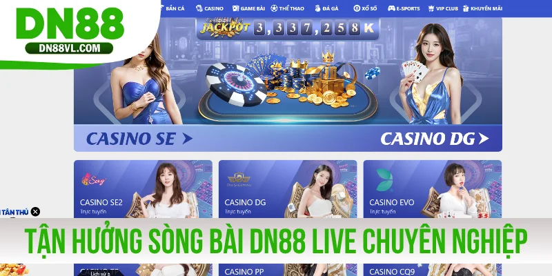 Tận hưởng sòng bài DN88 live 4K chuyên nghiệp